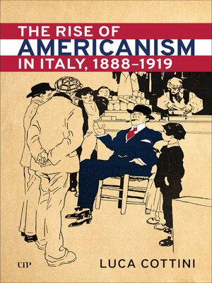 cover image of The Rise of Americanism in Italy, 1888-1919